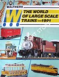 Book cover of The World of Large Scale Trains - 1991 by Walthers